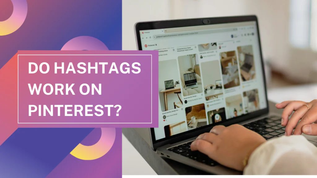 DO hashtags work on Pinterest in2024?