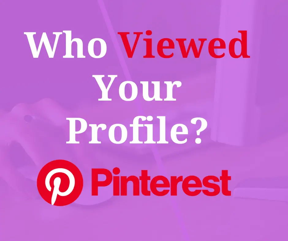 Can You See Who Views Your Pinterest